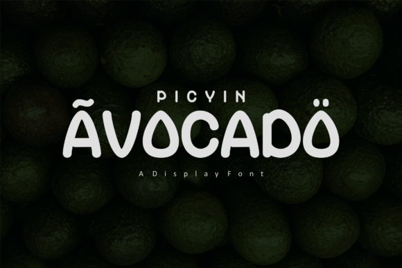Picyin Avocado Font Review for Playful Branding