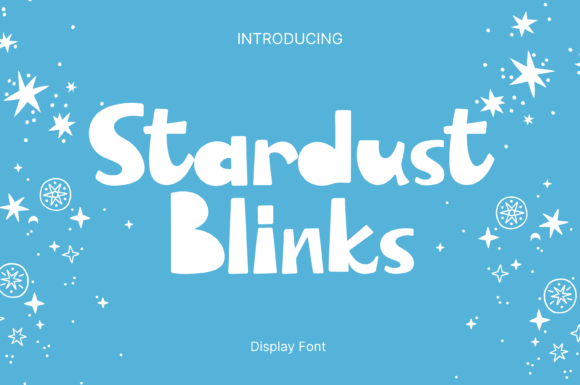 Stardust Blinks: A Whimsical Display Font for Editorial Magic
